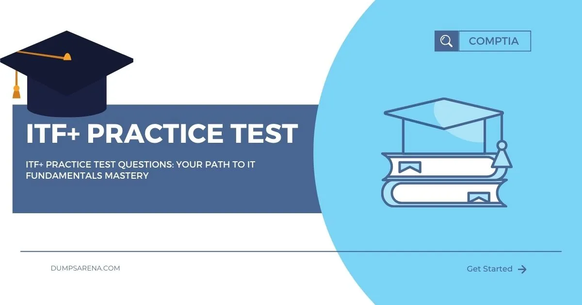 ITF+ Practice Test Questions: Your Path to IT Fundamentals Mastery