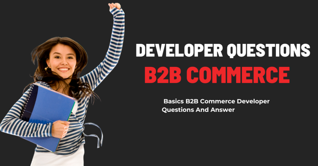 b2b commerce developer questions
