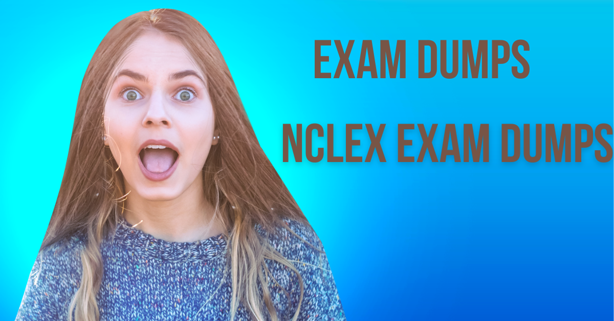 NCLEX Exam Dumps
